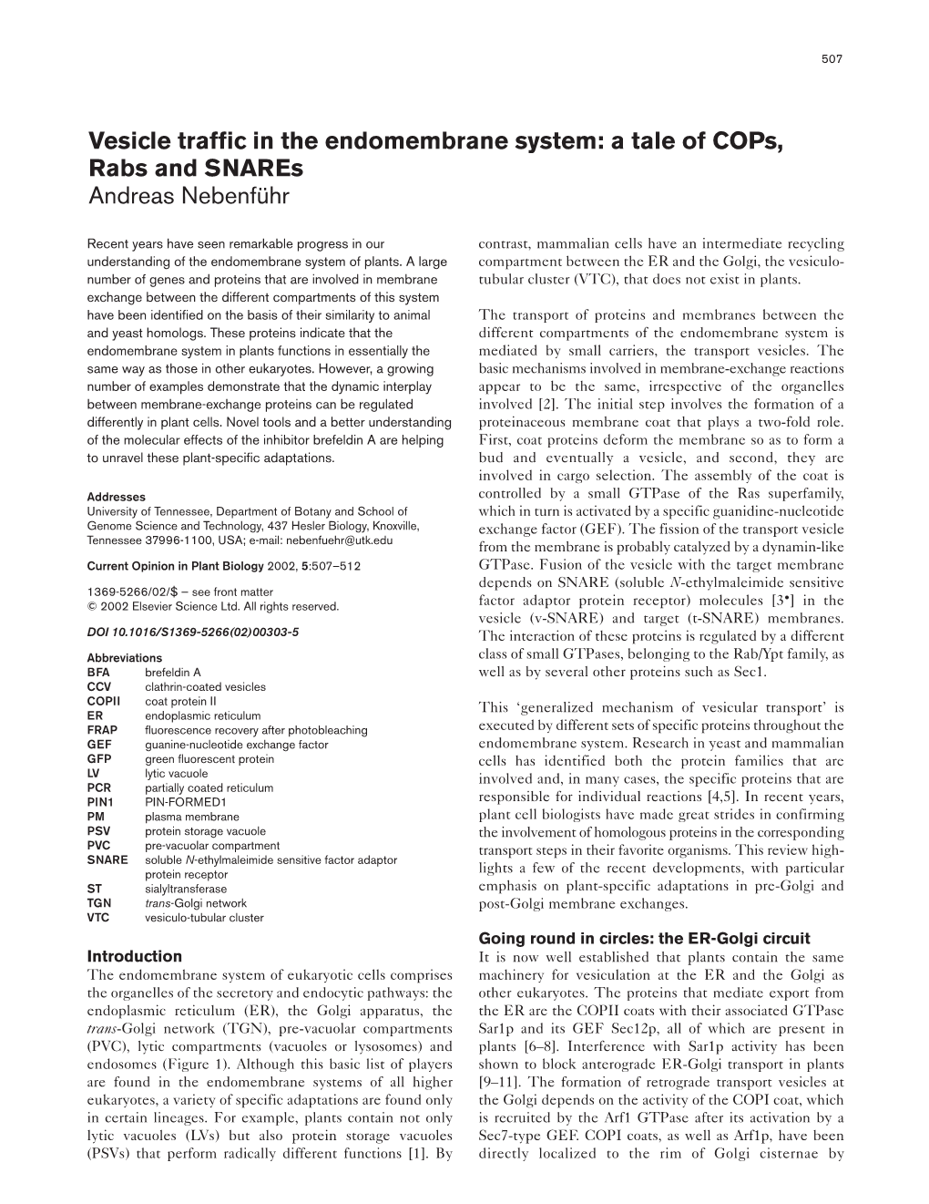 Vesicle Traffic in the Endomembrane System: a Tale of Cops, Rabs and Snares Andreas Nebenführ