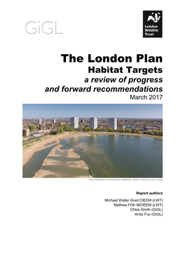 The London Plan Habitat Targets a Review of Progress and Forward Recommendations March 2017