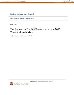 The Romanian Double Executive and the 2012 Constitutional Crisis Vlad Perju, Boston College Law School