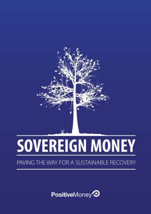 PAVING the WAY for a SUSTAINABLE RECOVERY Email: Info@Positivemoney.Org Website