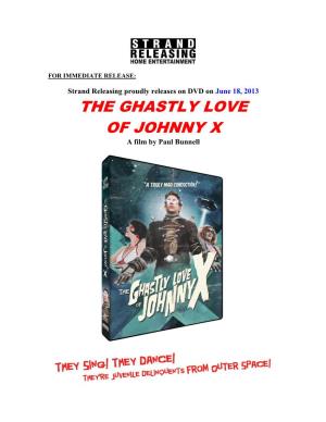 THE GHASTLY LOVE of JOHNNY X a Film by Paul Bunnell
