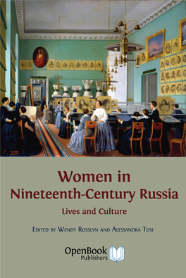 WOMEN in NINETEENTH- CENTURY RUSSIA Wendy Rosslyn Is Emeritus Professor of Russian Literature at the University of Nottingham, UK