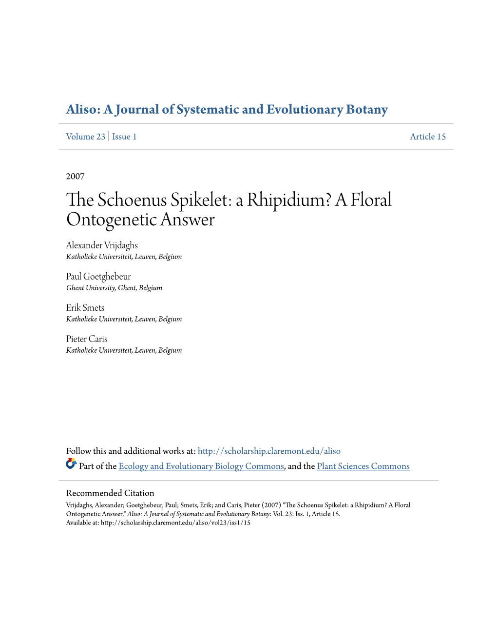 The Schoenus Spikelet: a Rhipidium? a Floral Ontogenetic Answer