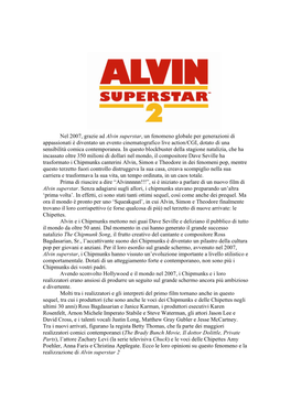 Nel 2007, Grazie Ad Alvin Superstar, Un Fenomeno Globale Per