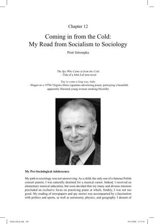 Coming in from the Cold: My Road from Socialism to Sociology Piotr Sztompka