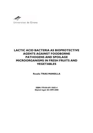 Lactic Acid Bacteria As Bioprotective Agents Against Foodborne Pathogens and Spoilage Microorganisms in Fresh Fruit and Vegetabl