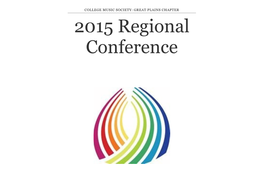 GREAT PLAINS CHAPTER 2015 Regional Conference COLLEGE MUSIC SOCIETY