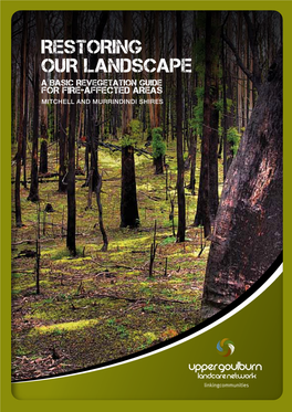 Restoring Our Landscape a Basic Revegetation Guide for Fire-Affected Areas Mitchell and Murrindindi Shires Acknowledgements Contents