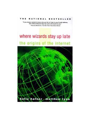 Where Wizards Stay up Late: the Origins of the Internet