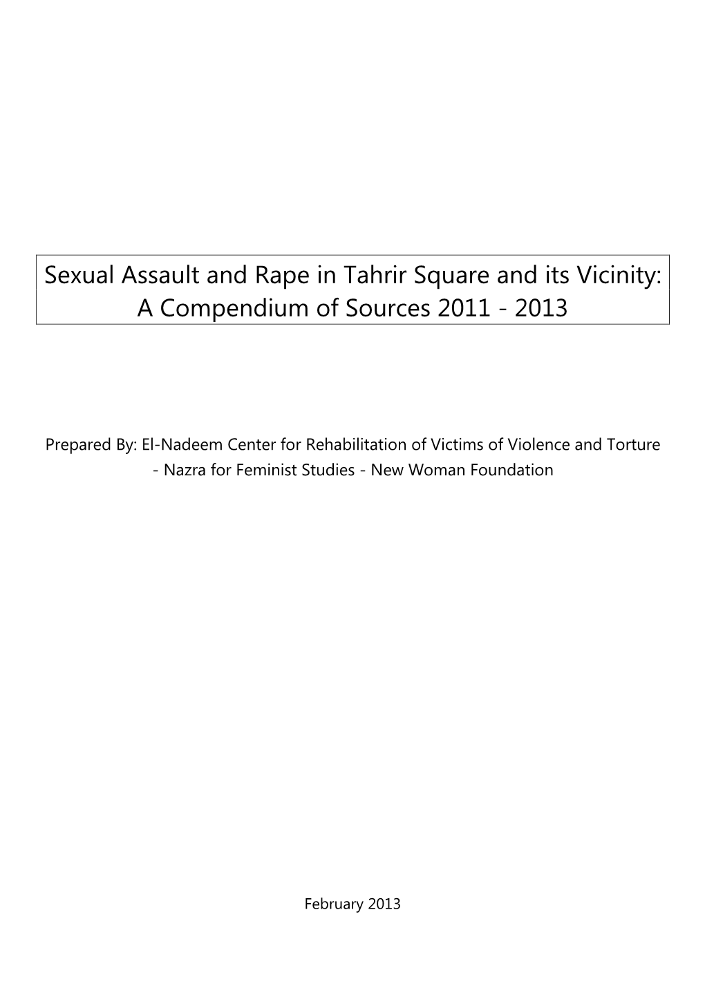 Sexual Assault and Rape in Tahrir Square and Its Vicinity: a Compendium of Sources 2011 - 2013