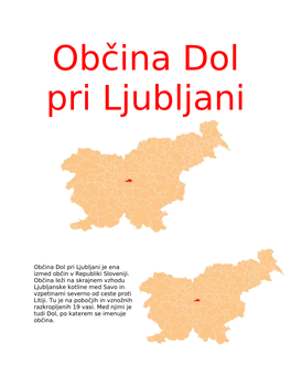 Občina Dol Pri Ljubljani Je Ena Izmed Občin V Republiki Sloveniji. Občina Leži Na Skrajnem Vzhodu Ljubljanske Kotline Med Sa
