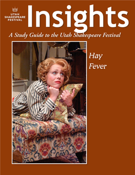 Hay Fever the Articles in This Study Guide Are Not Meant to Mirror Or Interpret Any Productions at the Utah Shakespeare Festival