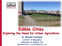 Dr Michael Hardman Lecturer in Geography University of Salford, UK @Drmikehardman / M.Hardman@Salford.Ac.Uk