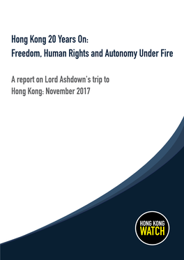 Hong Kong 20 Years On: Freedom, Human Rights and Autonomy Under Fire