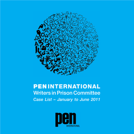 PEN INTERNATIONAL Writers in Prison Committee Case List – January to June 2011
