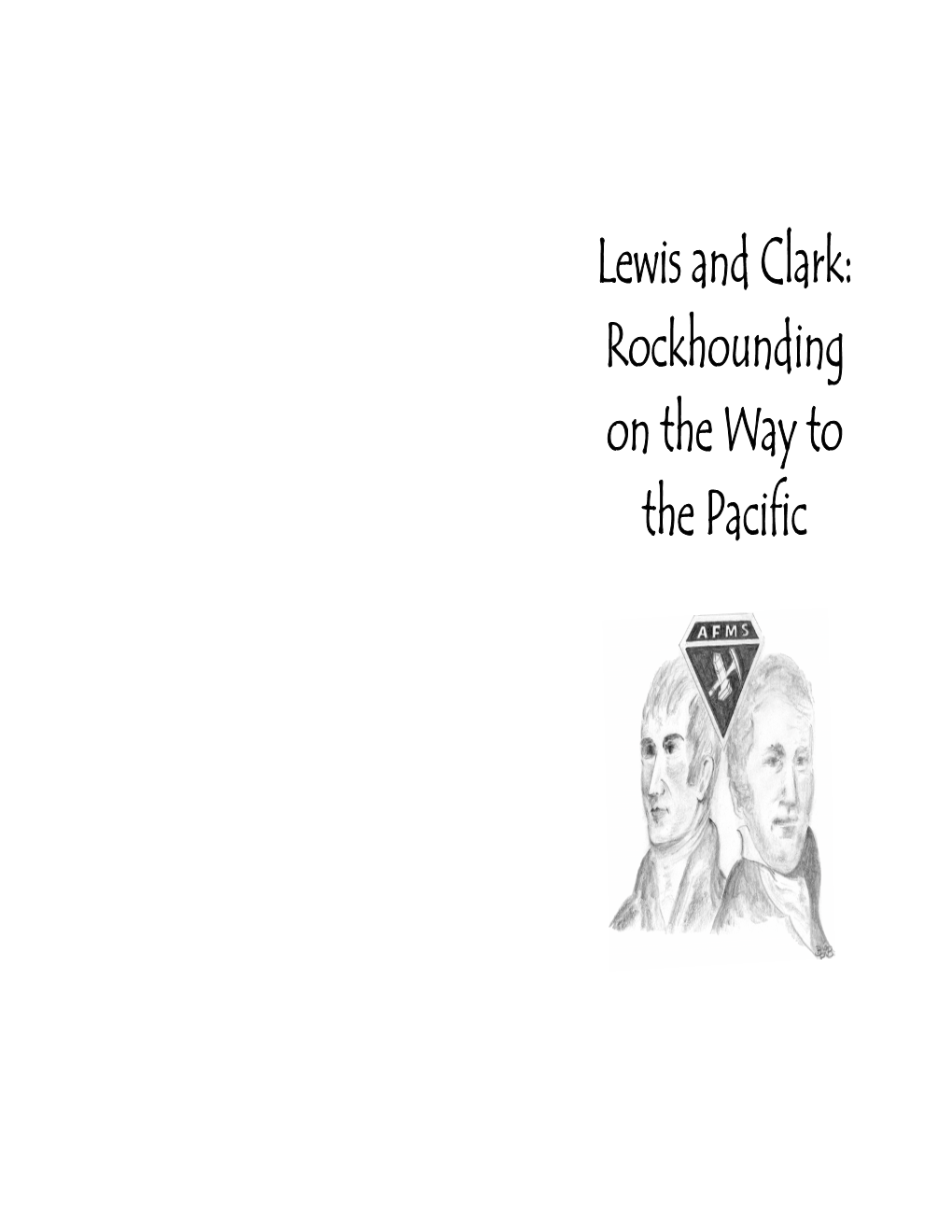 Lewis and Clark: Rockhounding on the Way to the Pacific