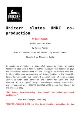 Unicorn Slates UMKC Co-Production