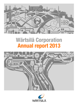 Wärtsilä Corporation Annual Report 2013 WÄRTSILÄ CORPORATION ANNUAL REPORT 2013