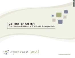 GET BETTER FASTER: the Ultimate Guide to the Practice of Retrospectives