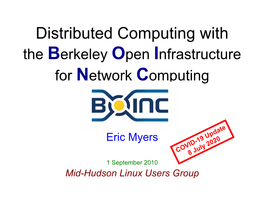 Distributed Computing with the Berkeley Open Infrastructure for Network Computing BOINC