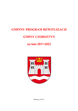Gminny Program Rewitalizacji Gminy Czorsztyn Na Lata 2016 – 2023 Nie Przewiduje Wprowadzenia Zmian W Uchwałach, O Których Mowa W Art