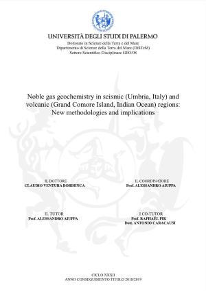 Noble Gas Geochemistry in Seismic (Umbria, Italy) and Volcanic (Grand Comore Island, Indian Ocean) Regions: New Methodologies and Implications