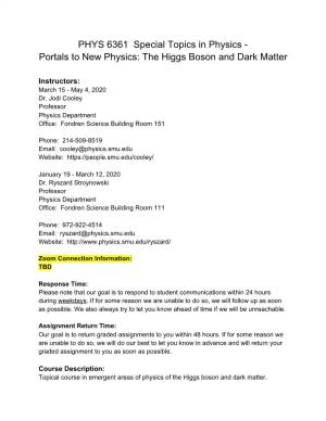 PHYS 6361 Special Topics in Physics - Portals to New Physics: the Higgs Boson and Dark Matter