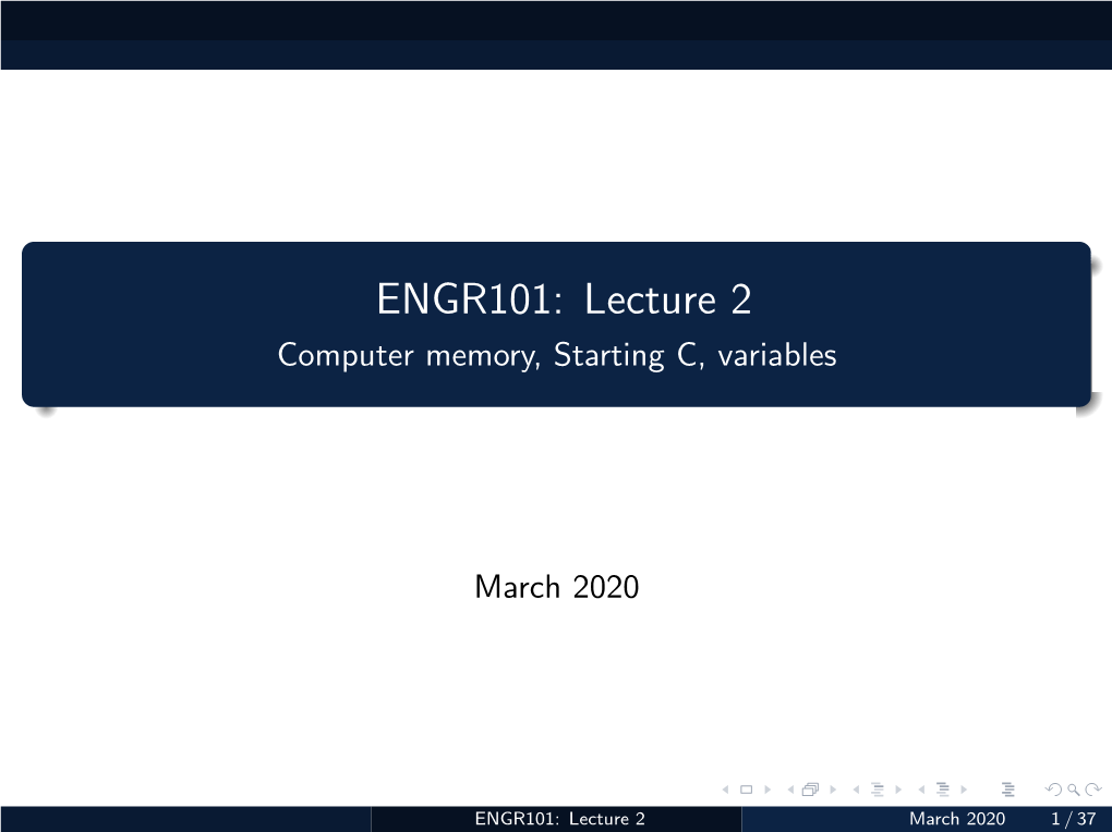 ENGR101: Lecture 2 Computer Memory, Starting C, Variables