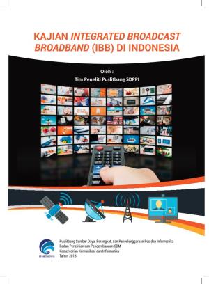 Kajian Integrated Broadcast Broadband (Ibb) Di Indonesia