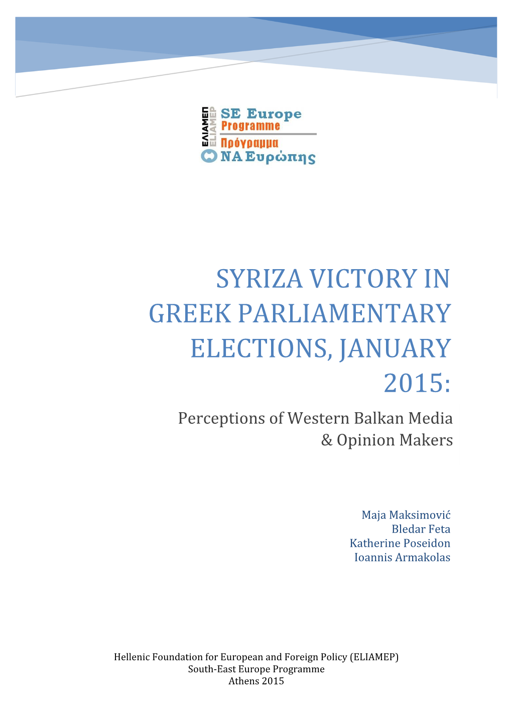 SYRIZA VICTORY in GREEK PARLIAMENTARY ELECTIONS, JANUARY 2015: Perceptions of Western Balkan Media & Opinion Makers