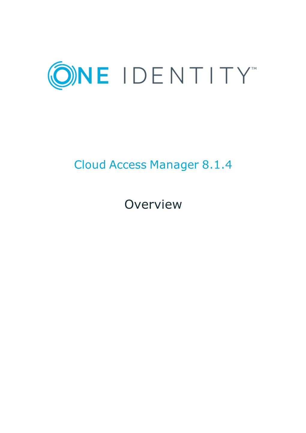 Cloud Access Manager Overview Updated - November 2018 Version - 8.1.4 Contents