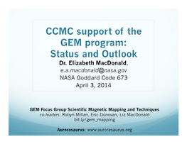 CCMC Support of GEM Program: Status and Outlook, E. Macdonald