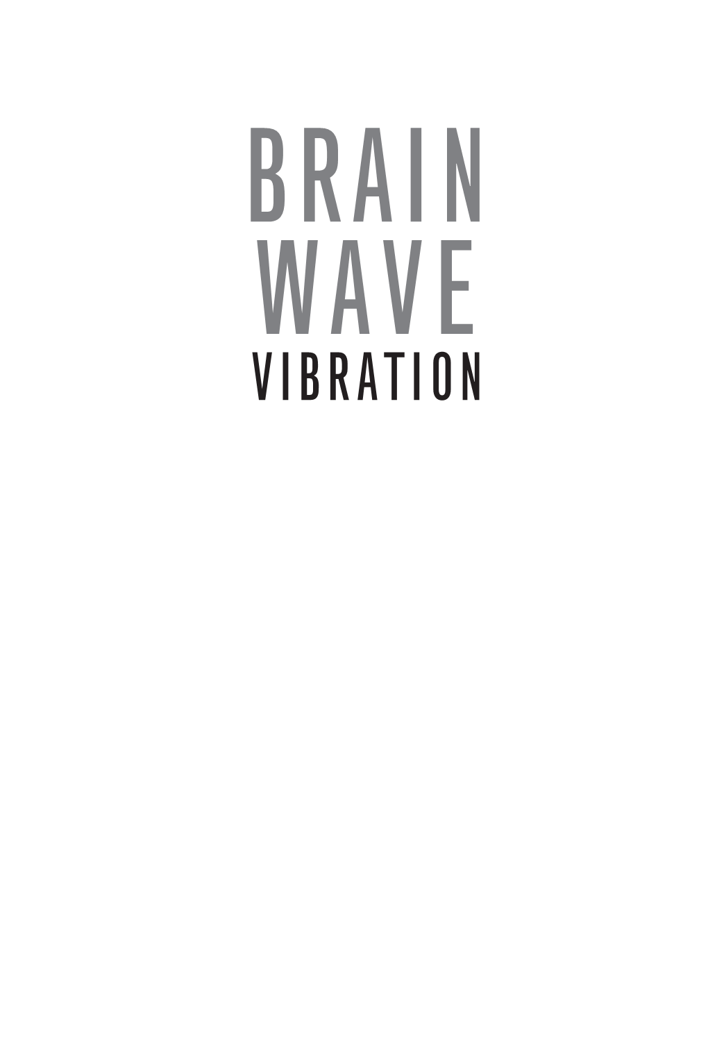 The Birth of Brain Wave Vibration