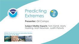 Predicting Extremes Presenter: Gil Compo