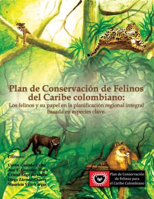 Ecología Y Conservación De Felinos Y Presas En El Caribe Colombiano