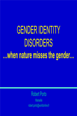 GENDER IDENTITY DISORDERS …When Nature Misses the Gender…