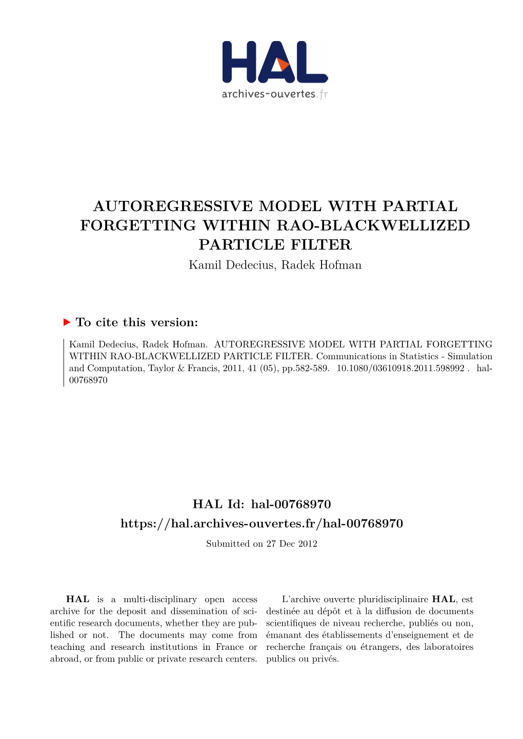 AUTOREGRESSIVE MODEL with PARTIAL FORGETTING WITHIN RAO-BLACKWELLIZED PARTICLE FILTER Kamil Dedecius, Radek Hofman