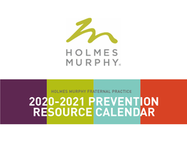2020-2021 Prevention Resource Calendar Holmes Murphy Fraternal Practice 2020 -2021 Prevention Resource Calendar