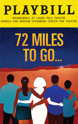 Playwright Hilary Bettis Began Working on 72 Miles to Go… Five Years Ago, and We Have Been Developing It with Her for the Past Two