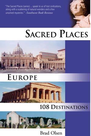 Sacred Places Europe: 108 Destinations
