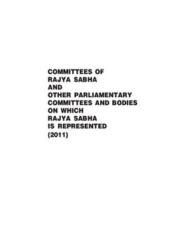 COMMITTEES of RAJYA SABHA and OTHER PARLIAMENTARY COMMITTEES and BODIES on WHICH RAJYA SABHA IS REPRESENTED (2011) Com