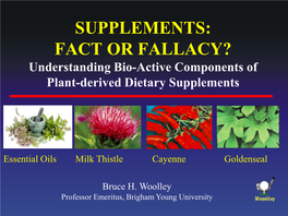 HERBS: FACTS and FALLACIES Understanding Bio-Active Components of Plant-Derived Dietary Supplements