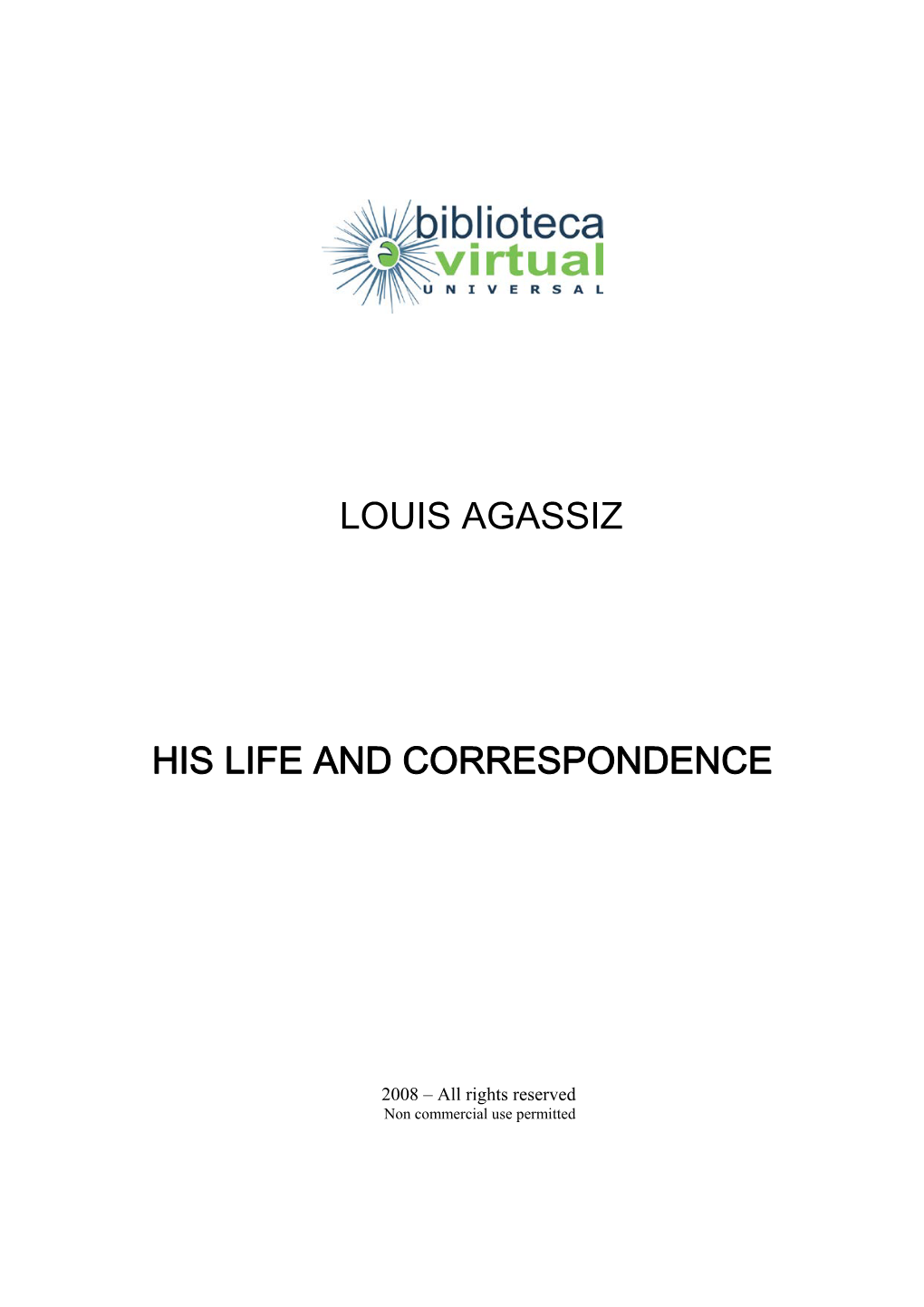 Louis Agassiz His Life and Correspondence