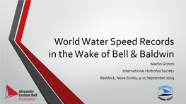 World Water Speed Records in the Wake of Bell & Baldwin