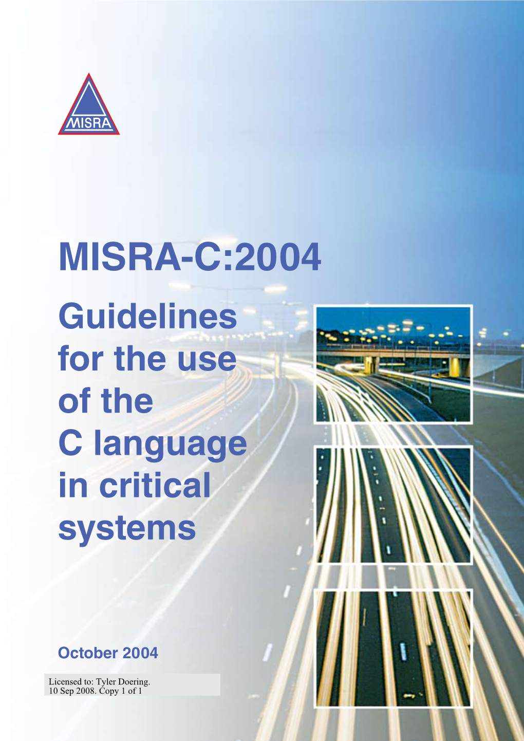 MISRA-C:2004 Guidelines for the Use of the C Language in Critical Systems