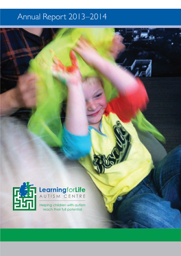 Annual Report 2013–2014 the Learning for Life Autism Centre