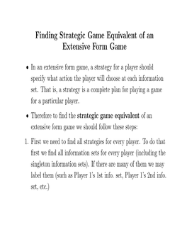 Finding Strategic Game Equivalent of an Extensive Form Game