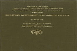 Earliest Buddhism and Madhyamaka EARLIEST BUDDHISM and MADHYAMAKA