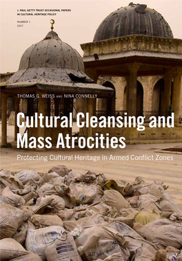 Cultural Cleansing and Mass Atrocities Protecting Cultural Heritage in Armed Conflict Zones J