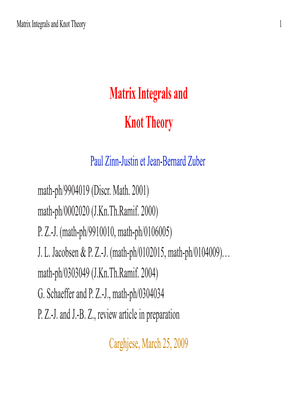 Matrix Integrals and Knot Theory 1